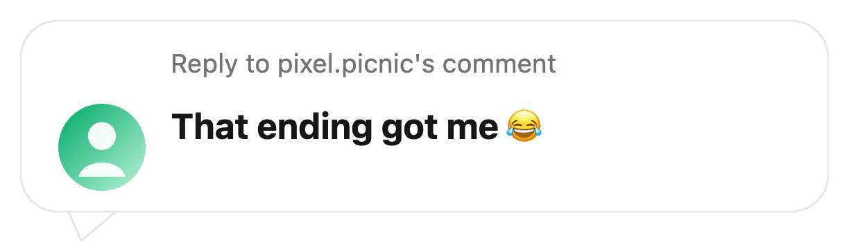 Fictional reply sticker generated with this tool reacting to an ending